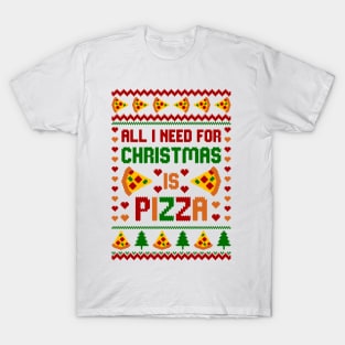 All i need for christmas is pizza T-Shirt